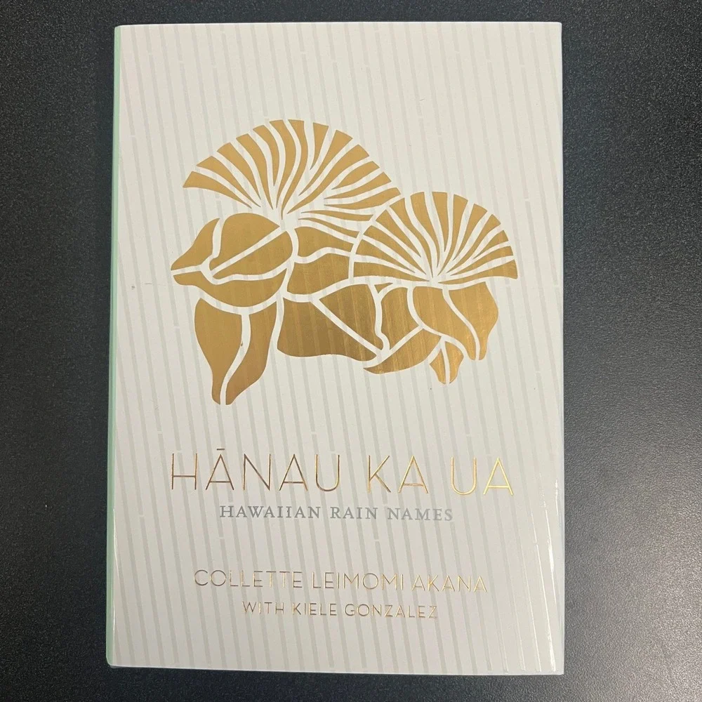 Hanau Ka Ua Hawaiian Rain Names Collette Leimomi Akana Sig Zane 2015 Hardcover